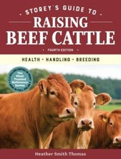 Storey's Guide to Raising Beef Cattle, 4th Edition: Health, Handli - VERY GOOD picture