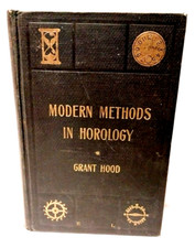 1904 Modern Methods in Horology by Grant Hood / Vintage Hardcover picture