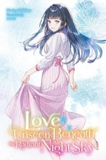 Love Unseen Beneath the Radiant Night Sky by Nanigashi Shima: New picture