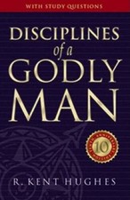 Disciplines of a Godly Man - Hardcover By Hughes, R. Kent - GOOD picture