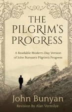 The Pilgrim's Progress: A Readable Modern-Day Version of John Bunyan - VERY GOOD picture