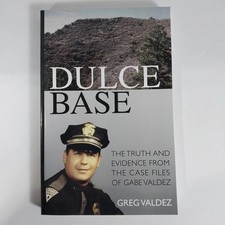 Dulce Base: The Truth and Evidence from the Case Files of Gabe Valdez Signed 1st picture