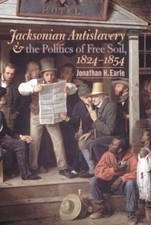 Jacksonian Antislavery and the Poli..., Jonathan H Earl picture