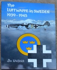 The Luftwaffe in Sweden 1939-1945 Bo Widfeldt HC,d/j Monogram 1983 1st. Prt. picture
