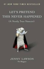 Let's Pretend This Never Happened: (A Mostly True Memoir) - VERY GOOD picture