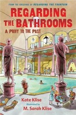 Regarding the Bathrooms: A Privy to the Past by Kate Klise;  M. Sarah Klise picture
