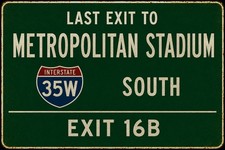 Last Exit to Metropolitan Stadium Weatherproof Aluminum Sign picture