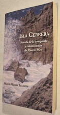 Isla Cerrera: Novela de la conquista y colonización de Puerto Rico picture