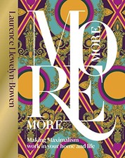 More More More: Making Maximalism Work in Your Home and Life, Llewelyn-Bowen.. picture