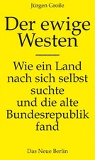 Jürgen Große Der ewige Westen: Wie ein Land nach sich se (Paperback) (UK IMPORT) picture