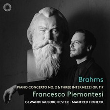 Francesco Piemontesi - Brahms: Piano Concerto No. 2 & Three Intermezzi, Op. 117 picture