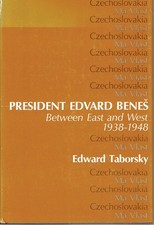 President Edvard Benes: Between East by Edward Taborsky - Hardcover - GOOD picture