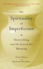 The Spirituality of Imperfection: Storytelling and the Search for Meaning - GOOD picture