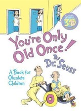 You're Only Old Once: A Book for Obsolete Children by Dr Seuss picture