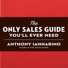 The Only Sales Guide You'll Ever Need by S. Anthony Iannarino (9798200603947) picture