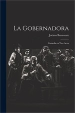 La gobernadora: Comedia en tres actos (Paperback or Softback) picture