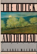 The Quick and the Dead by Z. Vance Wilson - Hardcover 1986 - GOOD picture