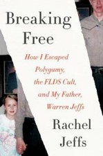 Breaking Free: How I Escaped Polygamy, the FLDS Cult, and My Father, Warr - GOOD picture