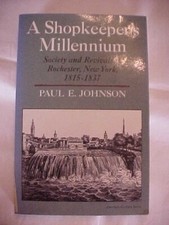 A SHOPKEEPER'S MILLENNIUM: SOCIETY AND REVIVALS IN ROCHESTER, NY, STATES HISTORY picture