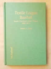 Textile League Baseball: South Carolina's Mill Teams 1880-1955 picture
