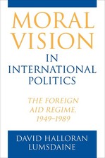 Moral Vision in International Politics by David Halloran Lumsdaine - GOOD picture