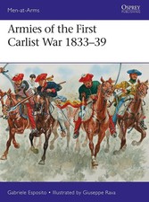 Armies of the First Carlist War 1833-39 (Men-at-Arms) by Gabriele Esposito picture