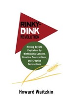 Rinky-Dink Revolution: Moving Beyond Capitalism By Withholding Consent, Cre... picture