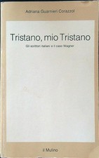 Tristano, mio Tristano. Gli scrittori italiani e il caso Wagner picture