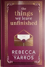 The Things We Leave Unfinished Rebecca Yarros NEW Deluxe HC Stenciled Edges picture