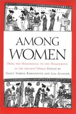 Among Women: From the Homosocial to the Homoerotic in the Ancient World picture