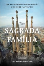 The Sagrada Familia : Gaudí's Heaven on Earth Hardcover Gijs van picture