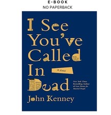 I See You've Called in Dead: A Novel, John Kenney 2025 picture