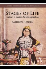 Kathryn Hansen Stages of Life (Hardback) Anthem South Asian Studies picture