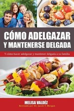 Melisa Valdéz Cómo Adelgazar y Mantenerse Delgada (Paperback) (UK IMPORT) picture
