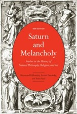 Saturn and Melancholy : Studies in the History of Natural Philosophy,... picture