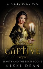 Captive: Book 2 of Beauty and the Beast (Frisky Fairy Tales) picture