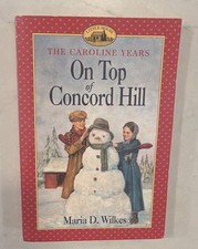 Caroline Years On Top of Concord Hill Maria D. Wilkes PB 2000 Illus 1st Ed picture