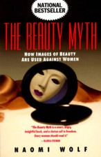 The Beauty Myth: How Images of Beauty Are Used Against Women - Paperback - GOOD picture