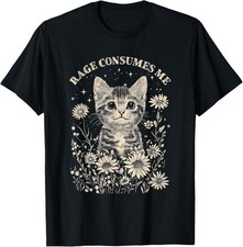 Cute Cat Rage Consumes Me Funny Sarcastic Kitten Flower T-Shirt picture