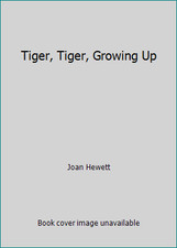 Tiger, Tiger, Growing Up by Joan Hewett picture