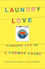 Laundry Love: Finding Joy in a Common Chore - Hardcover - GOOD picture