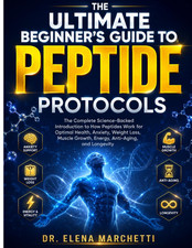 THE ULTIMATE BEGINNER'S GUIDE to PEPTIDE PROTOCOLS: the Complete Science-Backed picture