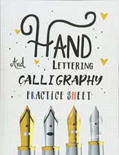 Hand Lettering and Calligraphy Practice Sheet: Over 100 Pages With Three Type-, picture