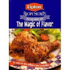 Lipton Recipe Secrets The Magic of Flavor (71 Ways To Turn Ordinary Into  - GOOD picture