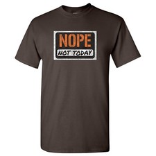 Nope Not Today Unisex T-Shirt picture