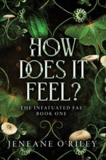 How Does It Feel (Infatuated Fae, 1) - Paperback - VERY GOOD picture
