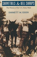 SHAVETAILS AND BELL SHARPS: THE HISTORY OF THE U.S. ARMY By Emmett M. Essin NEW picture