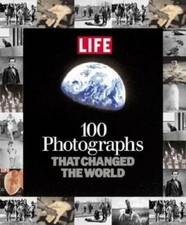 100 Photographs That Changed the World - Hardcover By Editors of Life - GOOD picture