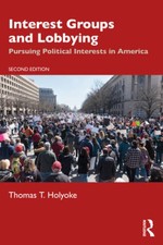 Interest Groups and Lobbying: Pursuing Political Interest - VERY GOOD picture