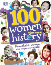 100 Women Who Made History - Hardcover By DK - GOOD picture